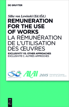 Paperback Remuneration for the Use of Works: Exclusivity vs. Other Approaches Book