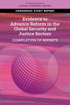 Paperback Evidence to Advance Reform in the Global Security and Justice Sectors: Compilation of Reports Book