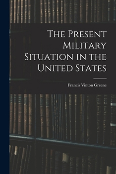 Paperback The Present Military Situation in the United States Book