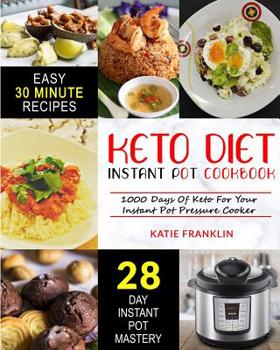 Paperback Keto Diet Instant Pot Cookbook: 1000 Days Of Keto For Your Instant Pot Pressure Cooker Book