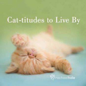 Hardcover Cat-Titudes to Live by Book