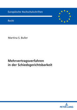 Mehrvertragsverfahren in Der Schiedsgerichtsbarkeit (Europaeische Hochschulschriften Recht)