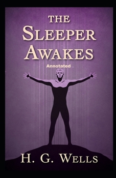 Paperback The Sleeper Awakes Annotated Book