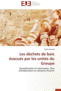 Paperback Les Déchets de Bois Évacués Par Les Unités Du Groupe [French] Book