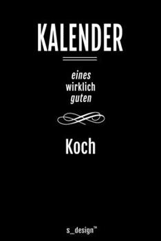Kalender für Köche / Koch / Köchin: Immerwährender Kalender / 365 Tage Tagebuch / Journal [3 Tage pro Seite] für Notizen, Planung / Planungen / Planer, Erinnerungen, Sprüche (German Edition)