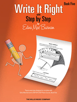 Paperback Write It Right - Book 5: Written Lessons Designed to Correlate Exactly with Edna Mae Burnam's Step by Step/Later Elementary Book