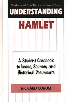 Hardcover Understanding Hamlet: A Student Casebook to Issues, Sources, and Historical Documents Book
