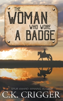 Paperback The Woman Who Wore a Badge: A Western Adventure Romance Book