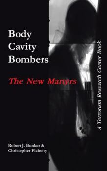Paperback Body Cavity Bombers: The New Martyrs: A Terrorism Research Center Book