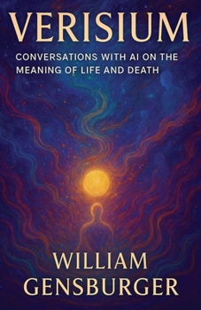 Paperback Verisium: Conversations With AI on the Meaning of Life and Death Book