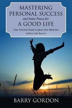 Paperback Mastering Personal Success and Inner Peace for a Good Life Book