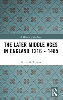 The Later Middle Ages in England, 1216-1485 (A History of England) - Book #4 of the A History of England