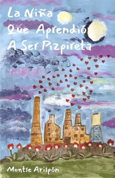 Paperback La Niña Que Aprendió A Ser Pizpireta [Spanish] Book