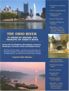 Paperback The Ohio River: In American History and Voyaging on Today's River: Along with the Allegheny, Monongahela, Kanawha, Muskingum, Kentucky, Green And Wabash Rivers Book