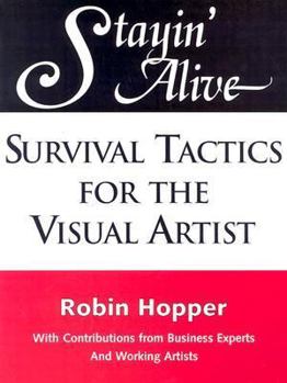 Paperback Stayin' Alive: Survival Tactics for the Visual Artist Book
