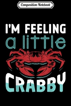 Composition Notebook: I'm Just Here For The Crab Legs Funny Foodie Gift Journal/Notebook Blank Lined Ruled 6x9 100 Pages