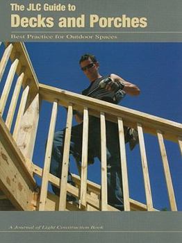 Paperback The JLC Guide to Decks and Porches: Best Practices for Outdoor Spaces Book