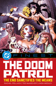 Paperback DC Finest: Doom Patrol: The End Sanctifies the Means Book