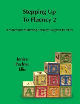 Paperback Stepping up to Fluency 2: A Systematic Stuttering Therapy Program for SLPs Book