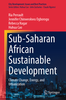 Hardcover Sub-Saharan African Sustainable Development: Climate Change, Energy, and Urbanization Book