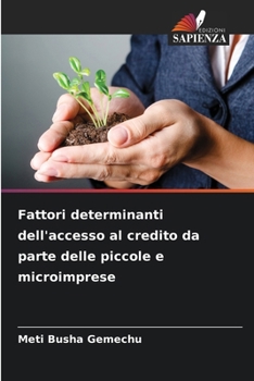 Paperback Fattori determinanti dell'accesso al credito da parte delle piccole e microimprese [Italian] Book