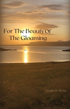 Paperback For The Beauty of the Gloaming Book