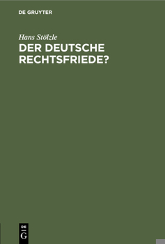 Hardcover Der Deutsche Rechtsfriede?: Ein Beitrag Zur Frage Des Güteverfahrens [German] Book