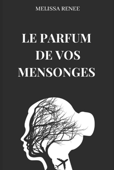 Paperback Le Parfum de vos Mensonges [French] Book