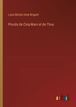 Paperback Procès de Cinq-Mars et de Thou [French] Book