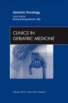 Hardcover Geriatric Oncology, an Issue of Clinics in Geriatric Medicine: Volume 28-1 Book