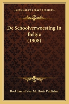 Paperback De Schoolverwoesting In Belgie (1908) [Dutch] Book