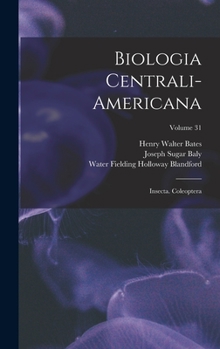 Hardcover Biologia Centrali-Americana: Insecta. Coleoptera; Volume 31 [Latin] Book