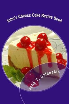Paperback John's Cheese Cakes Recipe Book: Simple and Delicious Cheese Cakes? Book