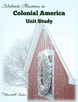 Paperback Celebrate Christmas in Colonial America Unit Study Book