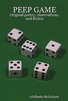 Paperback Peep Game: Original Poetry, Observations, and Fiction Book