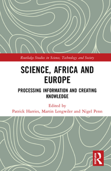 Paperback Science, Africa and Europe: Processing Information and Creating Knowledge Book