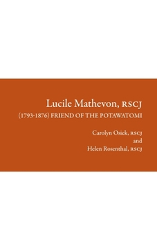 Paperback Lucile Mathevon, RSCJ (1793-1876): Friend of the Potawatomi Book