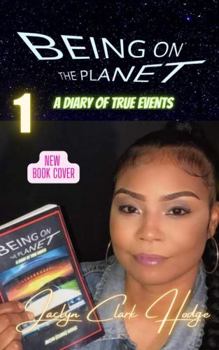 Paperback Being On The Planet 1: A Diary of True Events Book