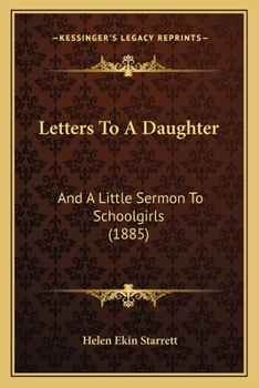 Paperback Letters To A Daughter: And A Little Sermon To Schoolgirls (1885) Book