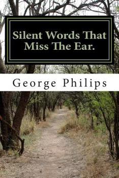 Paperback Silent Words That Miss The Ear. Book