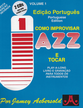 Paperback How to Play Jazz and Improvise (Portuguese Edition): The Most Widely Used Improvisation Method on the Market!, Book & 2 CDs [Portuguese] Book