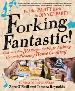 Paperback Forking Fantastic!: Put the Party Back in Dinner Party Book