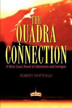 Paperback The Quadra Connection: A West Coast Novel of Adventure and Intrigue Book