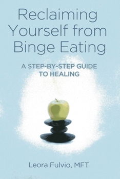 Paperback Reclaiming Yourself from Binge Eating: A Step-By-Step Guide to Healing Book