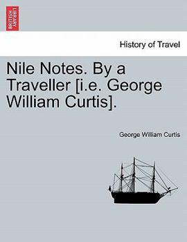 Paperback Nile Notes. by a Traveller [I.E. George William Curtis]. Book