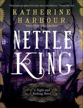 Nettle King - Book #3 of the Night and Nothing