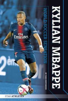 Library Binding Kylian Mbappe: World Soccer Sensation: World Soccer Sensation Book