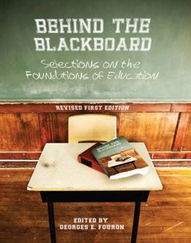 Paperback Behind the Blackboard : Selections on the Foundations of Education Book
