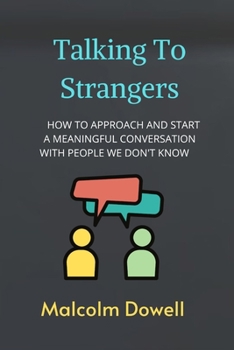 Paperback Talking to strangers: How to approach and start a meaningful conversation with people we don't know Book