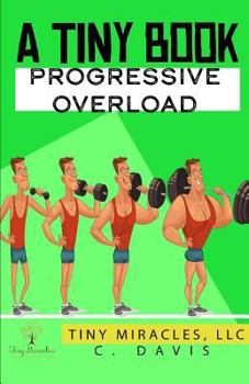 Paperback A Tiny Book: Progressive Overload Book